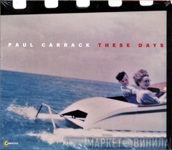  Paul Carrack  - These Days