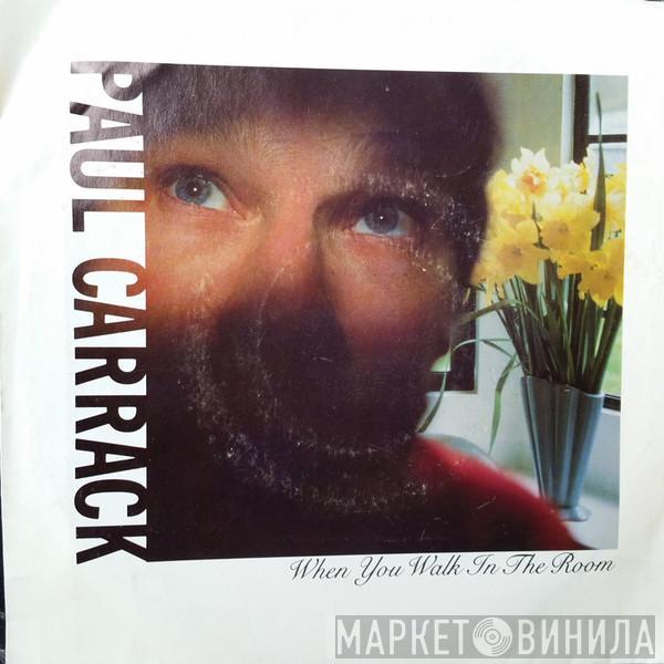  Paul Carrack  - When You Walk In The Room