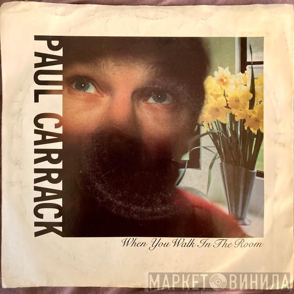  Paul Carrack  - When You Walk In The Room