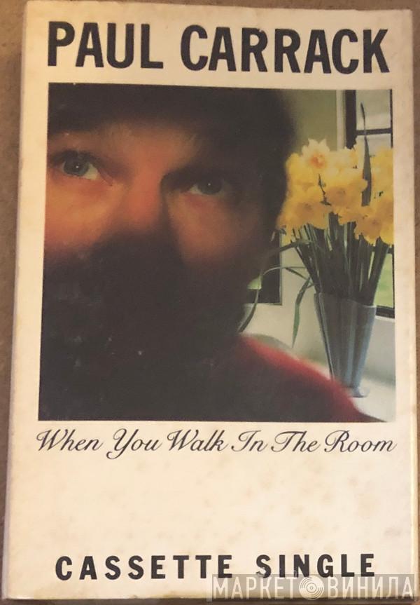  Paul Carrack  - When You Walk In The Room
