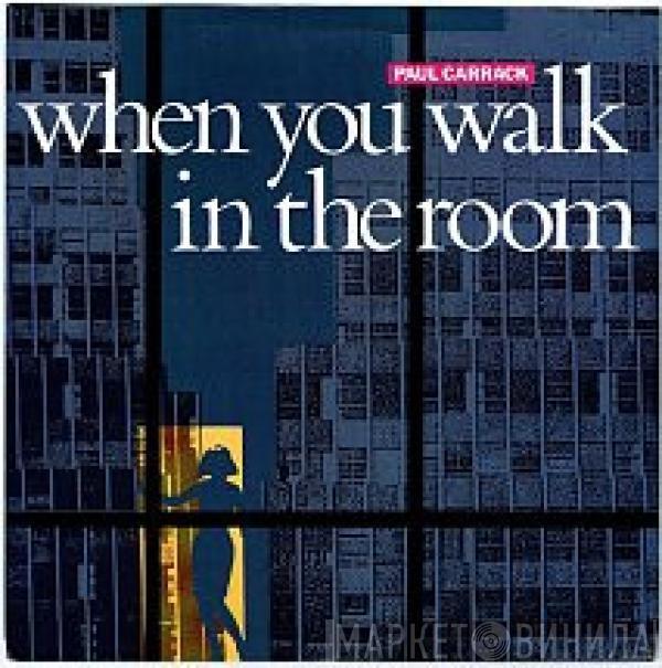  Paul Carrack  - When You Walk In The Room