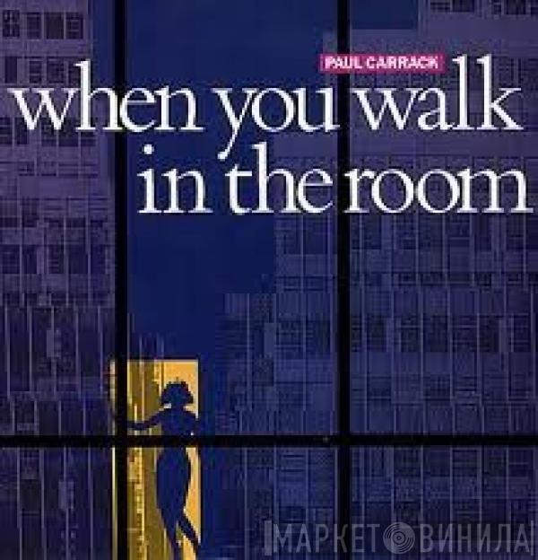  Paul Carrack  - When You Walk In The Room