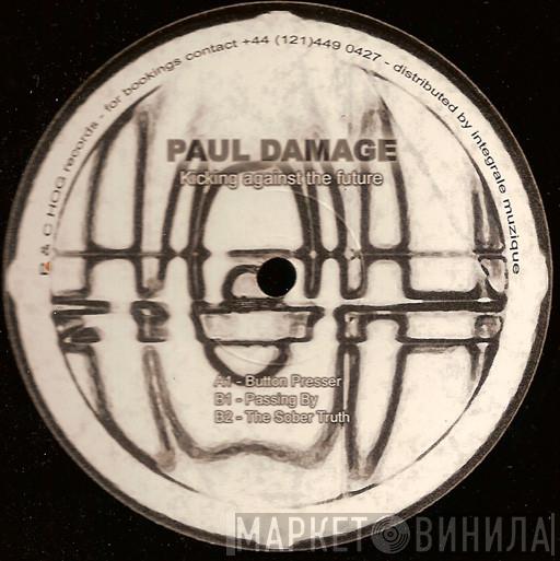 Paul Damage - Kicking Against The Future