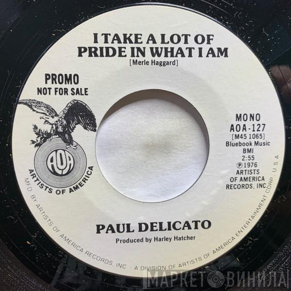 Paul Delicato - I Take A Lot Of Pride In What I Am