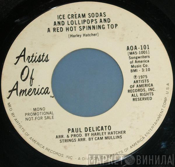 Paul Delicato - Ice Cream Sodas And Lollipops And A Red Hot Spinning Top / Lean On Me