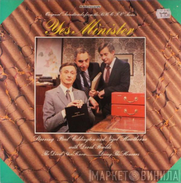 Paul Eddington, Nigel Hawthorne , Derek Fowlds - Yes Minister