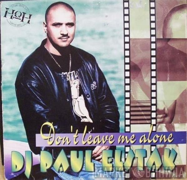 Paul Elstak - Don't Leave Me Alone