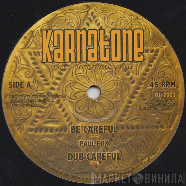 Paul Fox  - Be Careful / Walk With Jah