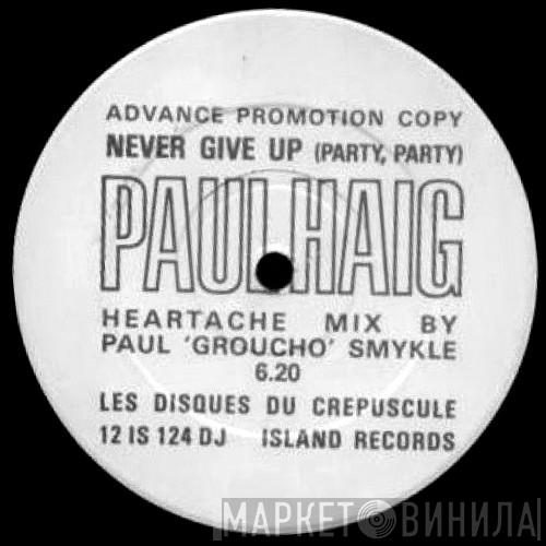  Paul Haig  - Never Give Up (Party, Party)