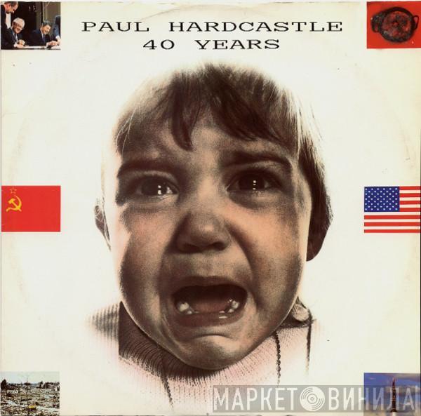 Paul Hardcastle - 40 Years