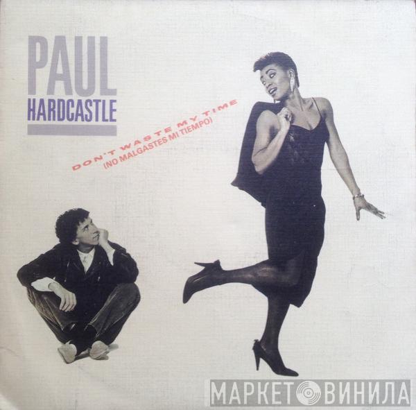  Paul Hardcastle  - Don't Waste My Time (No Malgastes Mi Tiempo)