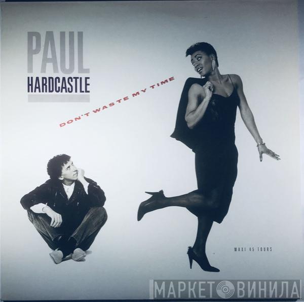  Paul Hardcastle  - Don't Waste My Time