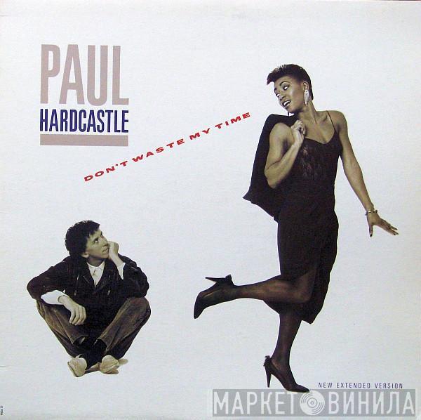  Paul Hardcastle  - Don't Waste My Time