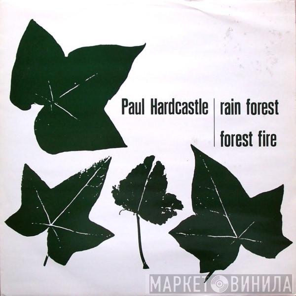 Paul Hardcastle - Rain Forest / Forest Fire