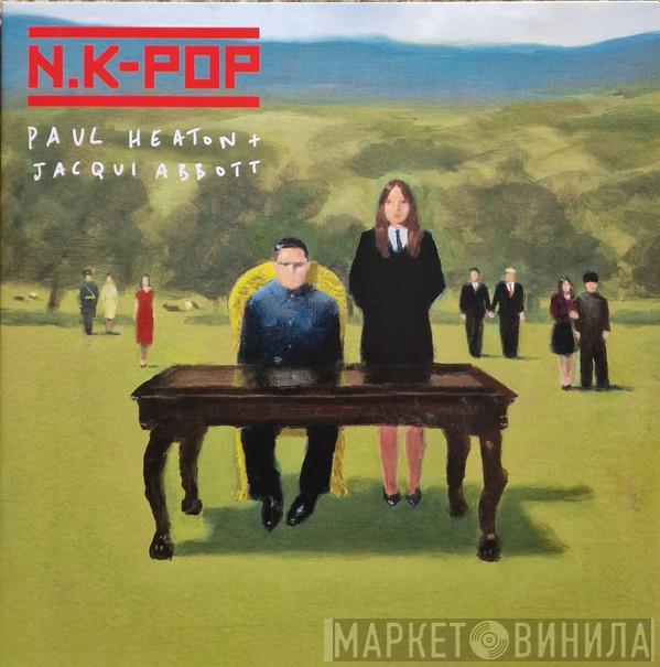 Paul Heaton + Jacqui Abbott - N.K-Pop