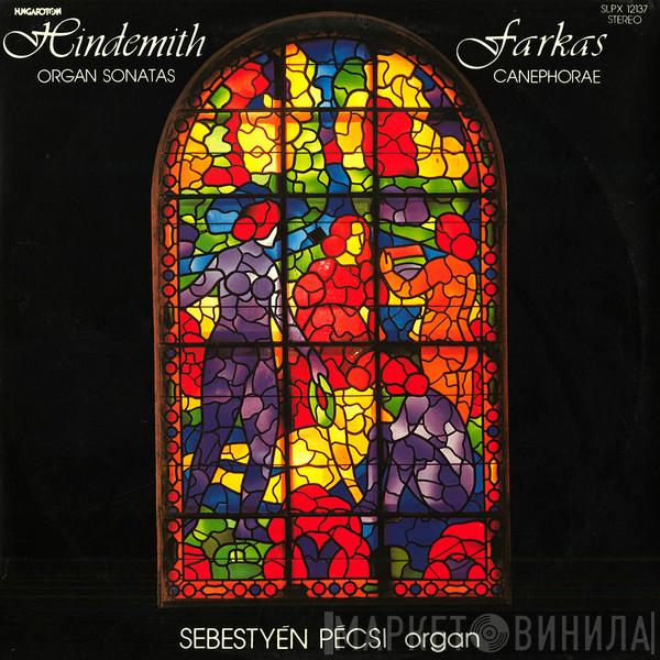 Paul Hindemith, Farkas Ferenc, Pécsi Sebestyén - Organ Sonatas / Canephorae