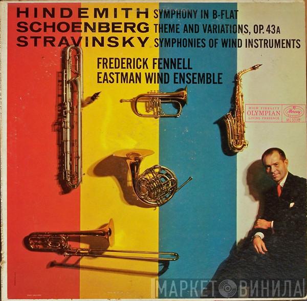 , Paul Hindemith , Arnold Schoenberg , Igor Stravinsky , Frederick Fennell  Eastman Wind Ensemble  - Hindemith: Symphony In B-Flat, Schoenberg: Theme And Variations, Op. 43A, Stravinsky: Symphonies Of Wind Instruments