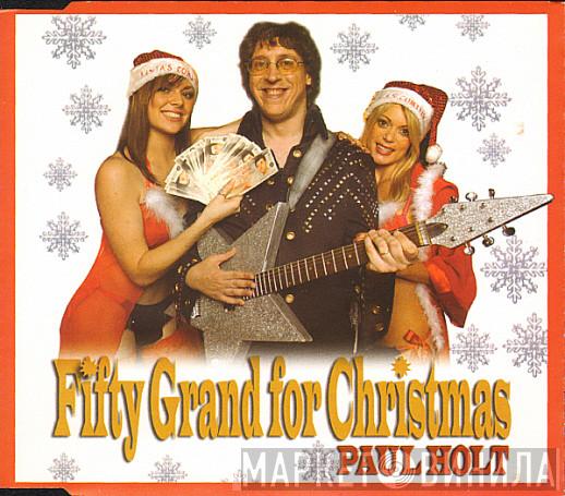 Paul Holt  - Fifty Grand For Christmas