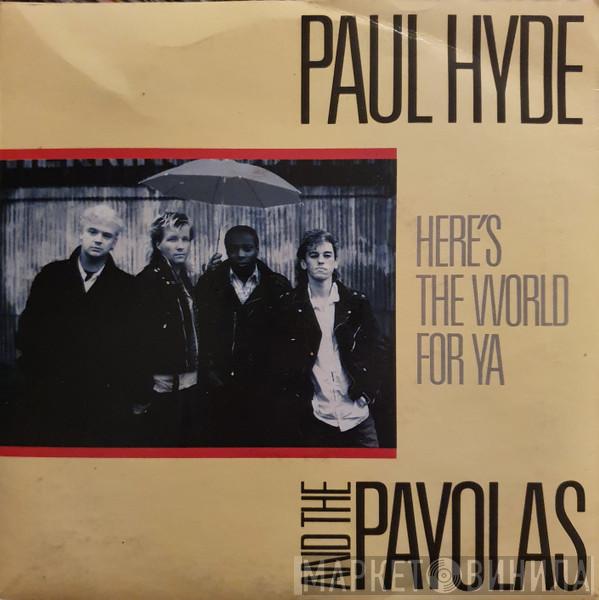 Paul Hyde, Payola$ - Here's The World For Ya