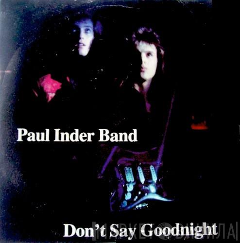 Paul Inder Band - Don't Say Goodnight