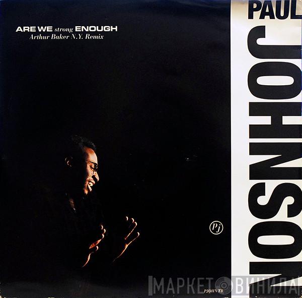 Paul Johnson  - Are We Strong Enough