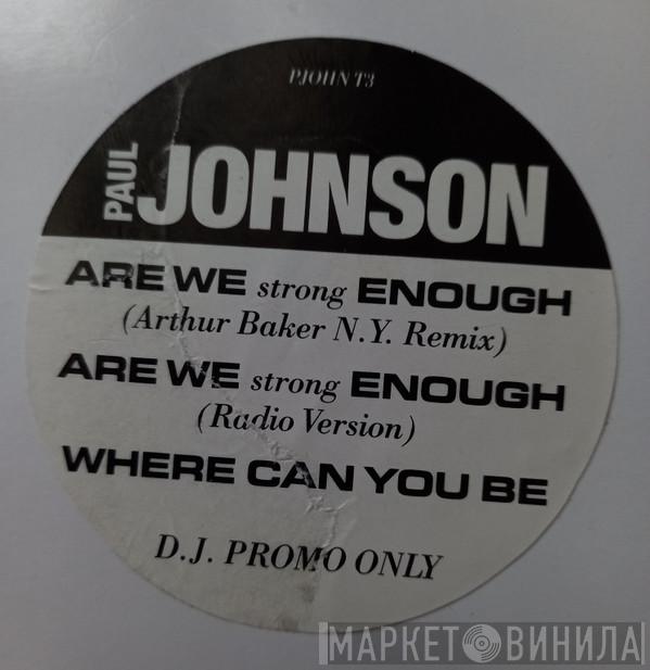 Paul Johnson  - Are We Strong Enough