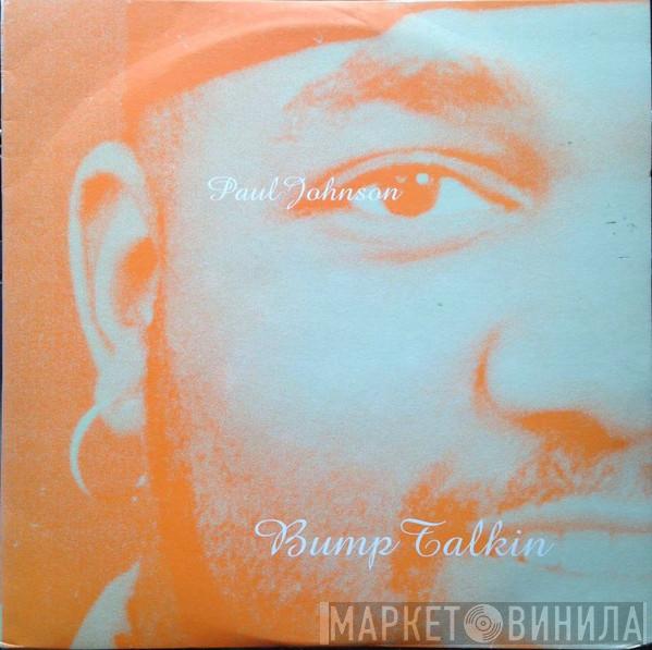 Paul Johnson - Bump Talkin