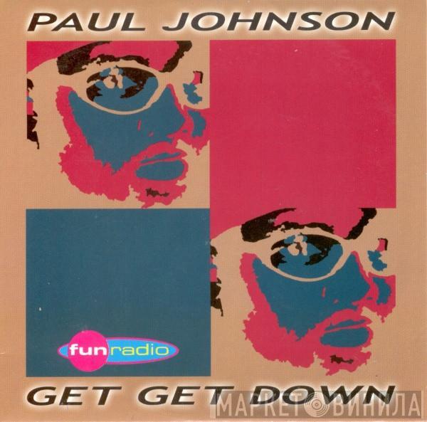  Paul Johnson  - Get Get Down