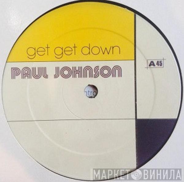  Paul Johnson  - Get Get Down