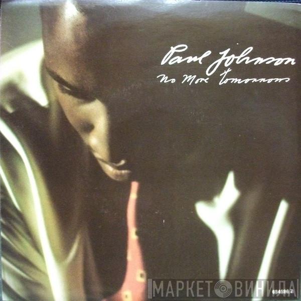  Paul Johnson   - No More Tomorrows
