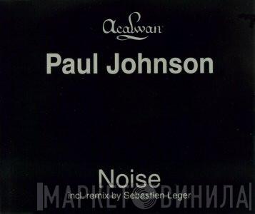  Paul Johnson  - Noise (Remix)