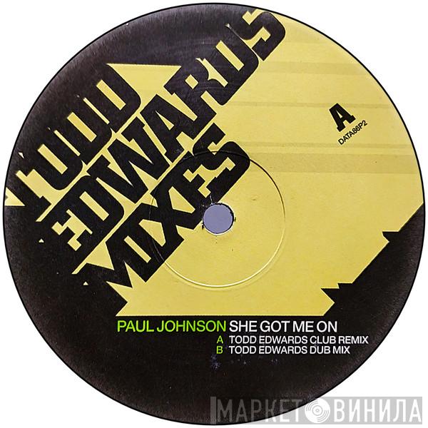 Paul Johnson - She Got Me On (Todd Edwards Mixes)