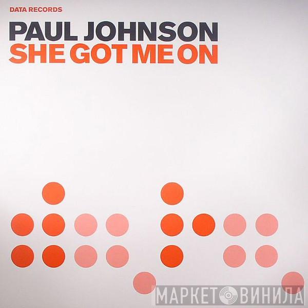 Paul Johnson - She Got Me On