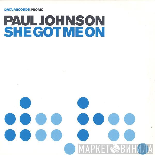 Paul Johnson - She Got Me On