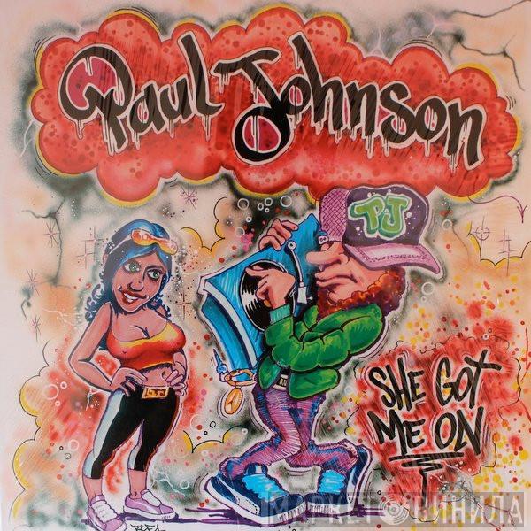  Paul Johnson  - She Got Me On