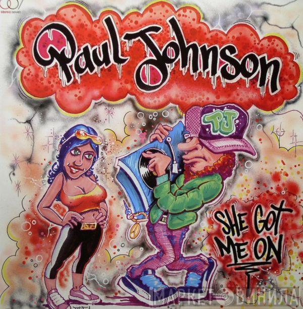  Paul Johnson  - She Got Me On