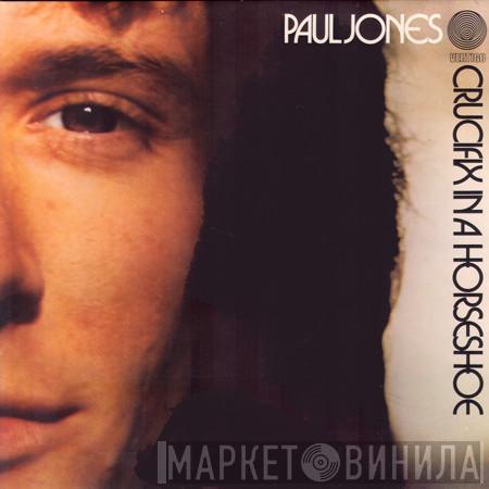 Paul Jones - Crucifix In A Horseshoe
