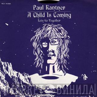 Paul Kantner  - A Child Is Coming / Lets Go Together