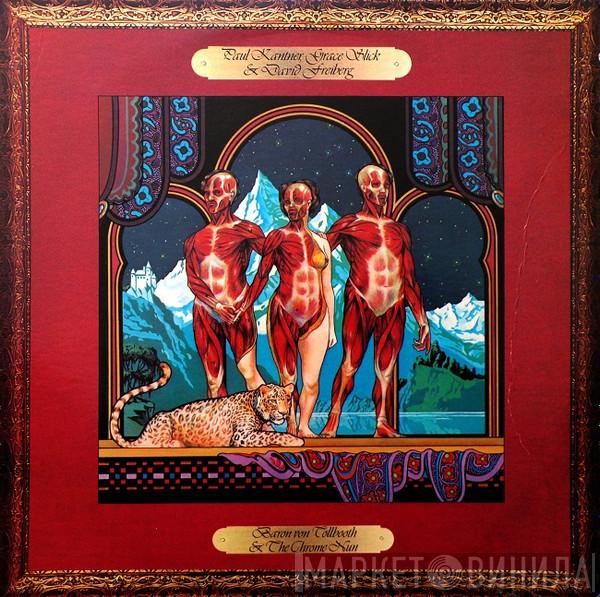 , Paul Kantner & Grace Slick  David Freiberg  - Baron Von Tollbooth & The Chrome Nun