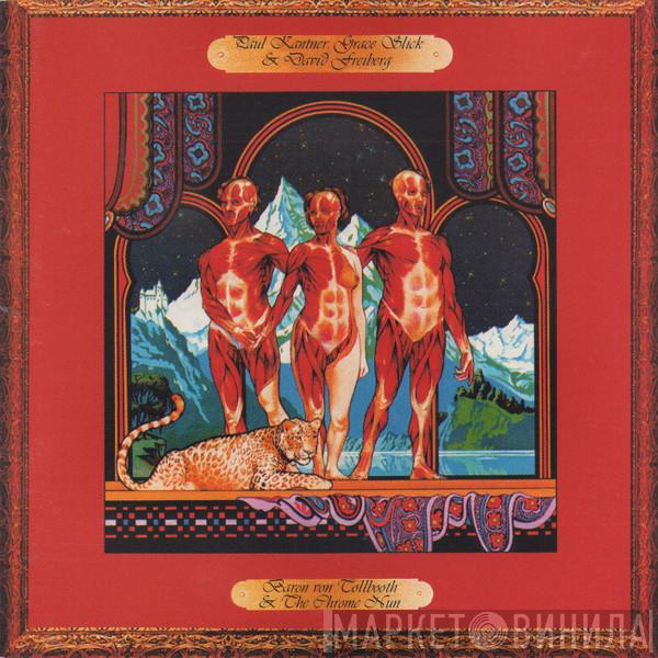 Paul Kantner, Grace Slick, David Freiberg - Baron Von Tollbooth & The Chrome Nun