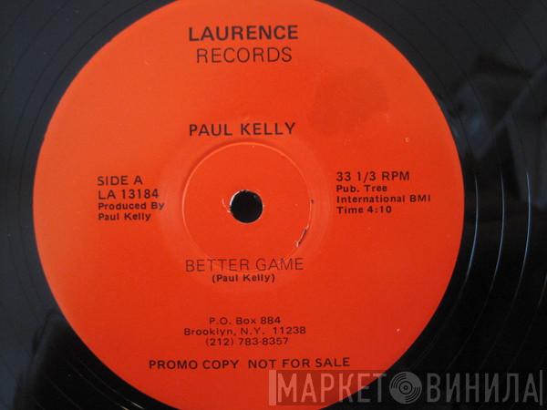 Paul Kelly  - Better Game / I Keep Holdin' On