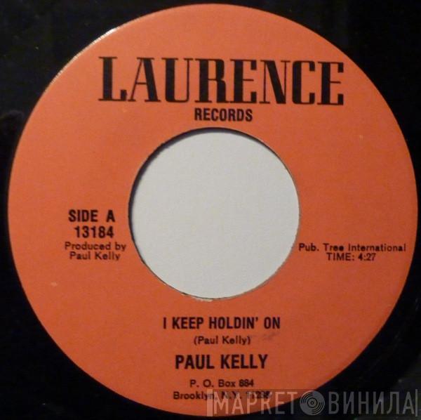 Paul Kelly  - I Keep Holdin' On / Better Game