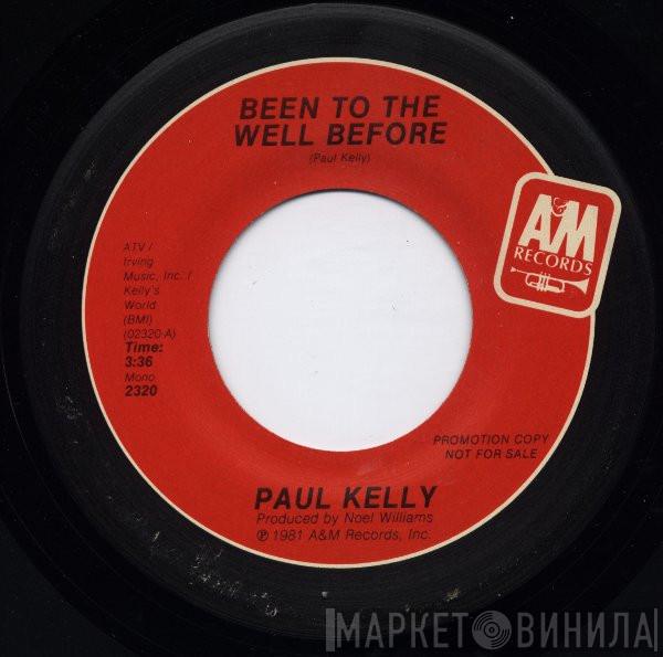 Paul Kelly  - Been To The Well Before