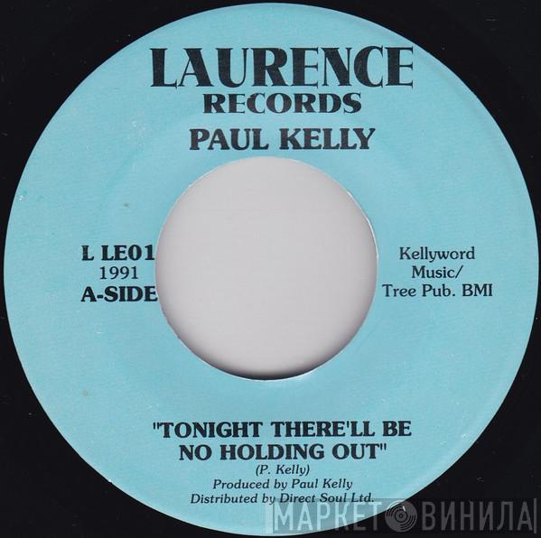 Paul Kelly  - Tonight There'll Be No Holding Out