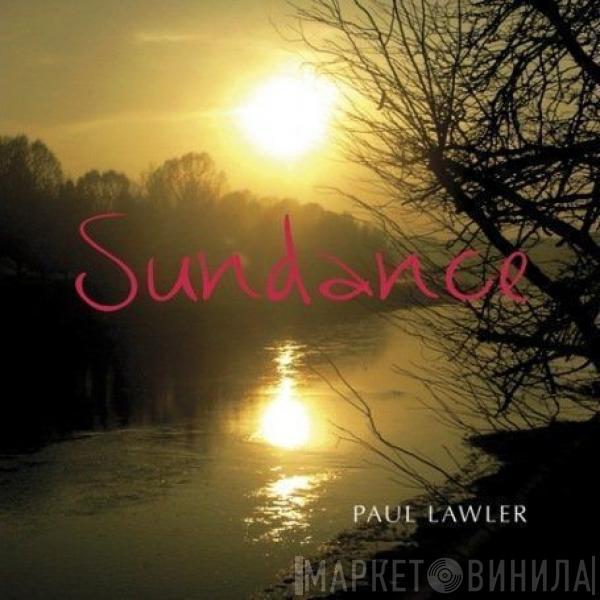 Paul Lawler - Sundance