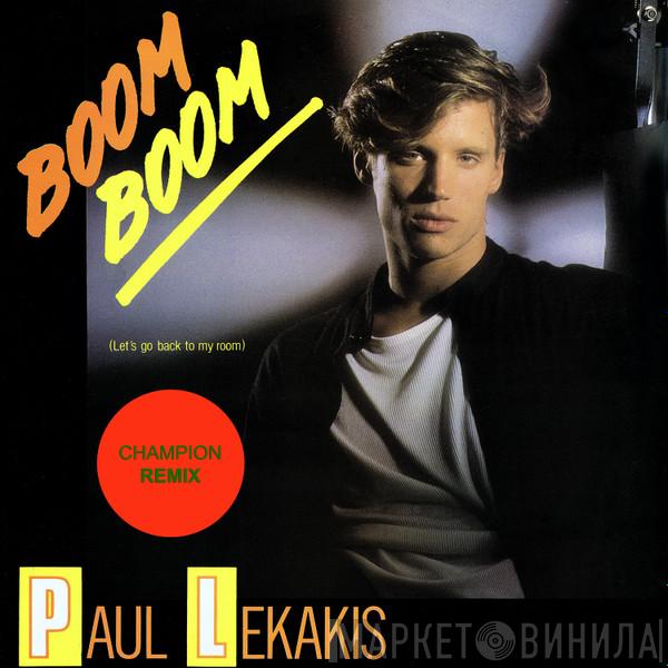  Paul Lekakis  - Boom Boom (Let's Go Back To My Room) (Champion Remix)