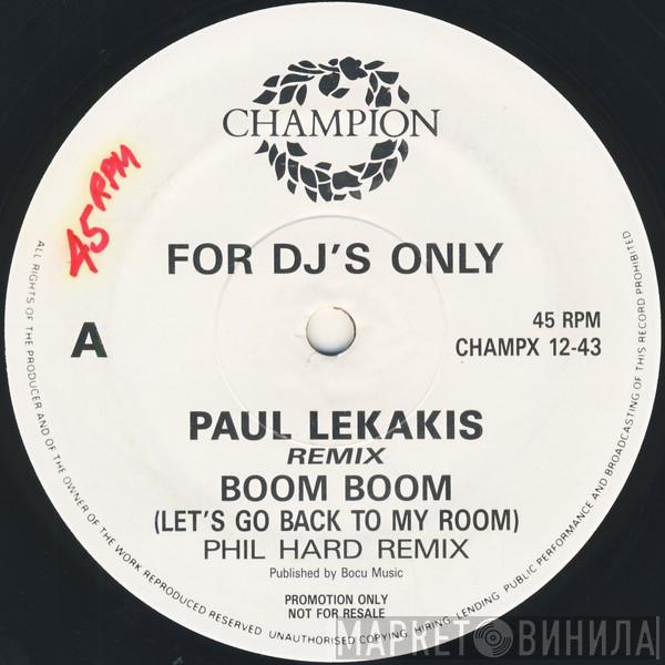  Paul Lekakis  - Boom Boom (Let's Go Back To My Room) (Phil Hard Remix)