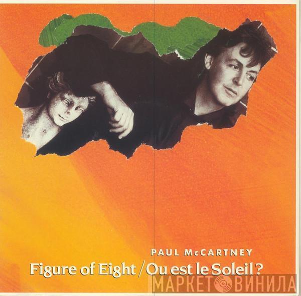 Paul McCartney - Figure Of Eight / Ou Est Le Soleil?