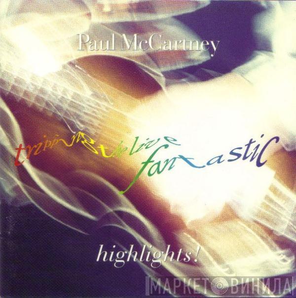 Paul McCartney  - Tripping The Live Fantastic Highlights!
