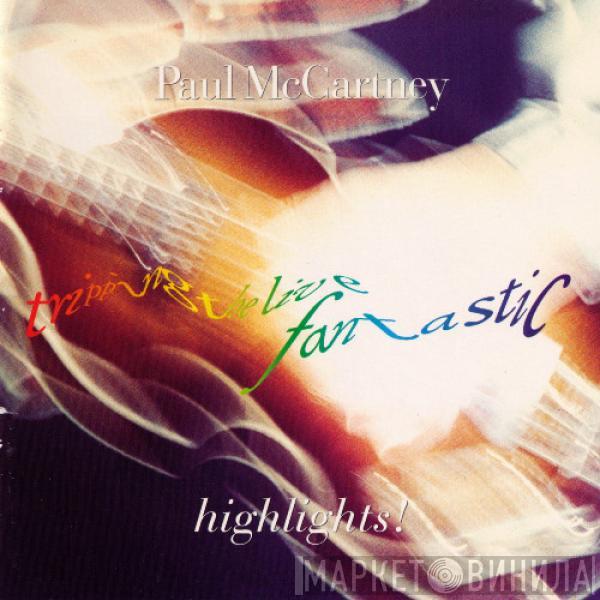  Paul McCartney  - Tripping The Live Fantastic- Highlights!